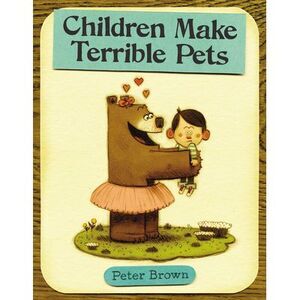 Children Make Terrible Pets -- Peter Brown